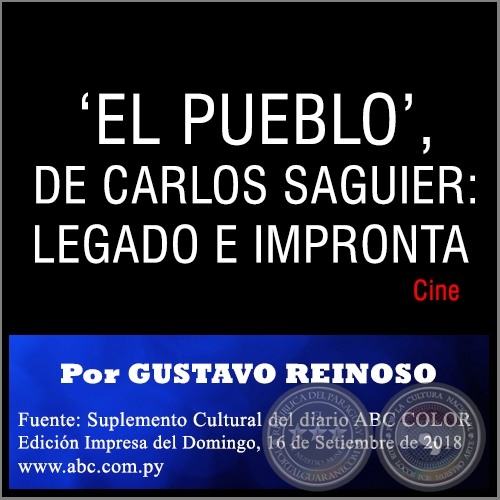 EL PUEBLO, DE CARLOS SAGUIER: LEGADO E IMPRONTA - Por GUSTAVO REINOSO - Domingo, 16 de Setiembre de 2018